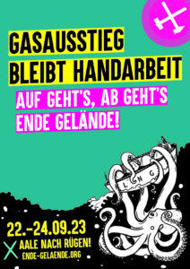 Gasausstieg bleibt Handarbeit Auf geht's, ab geht's Ende Gelände! 22.-24.09.23 Alle nach Rügen! ende-gelaende.org Ein gemalter Kraken, der ein LNG Terminal umschlingt und wahrscheinlich zum Sinken bringen wird.